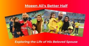 Read more about the article Moeen Ali Wife: Affair, Children, Family, Relationships